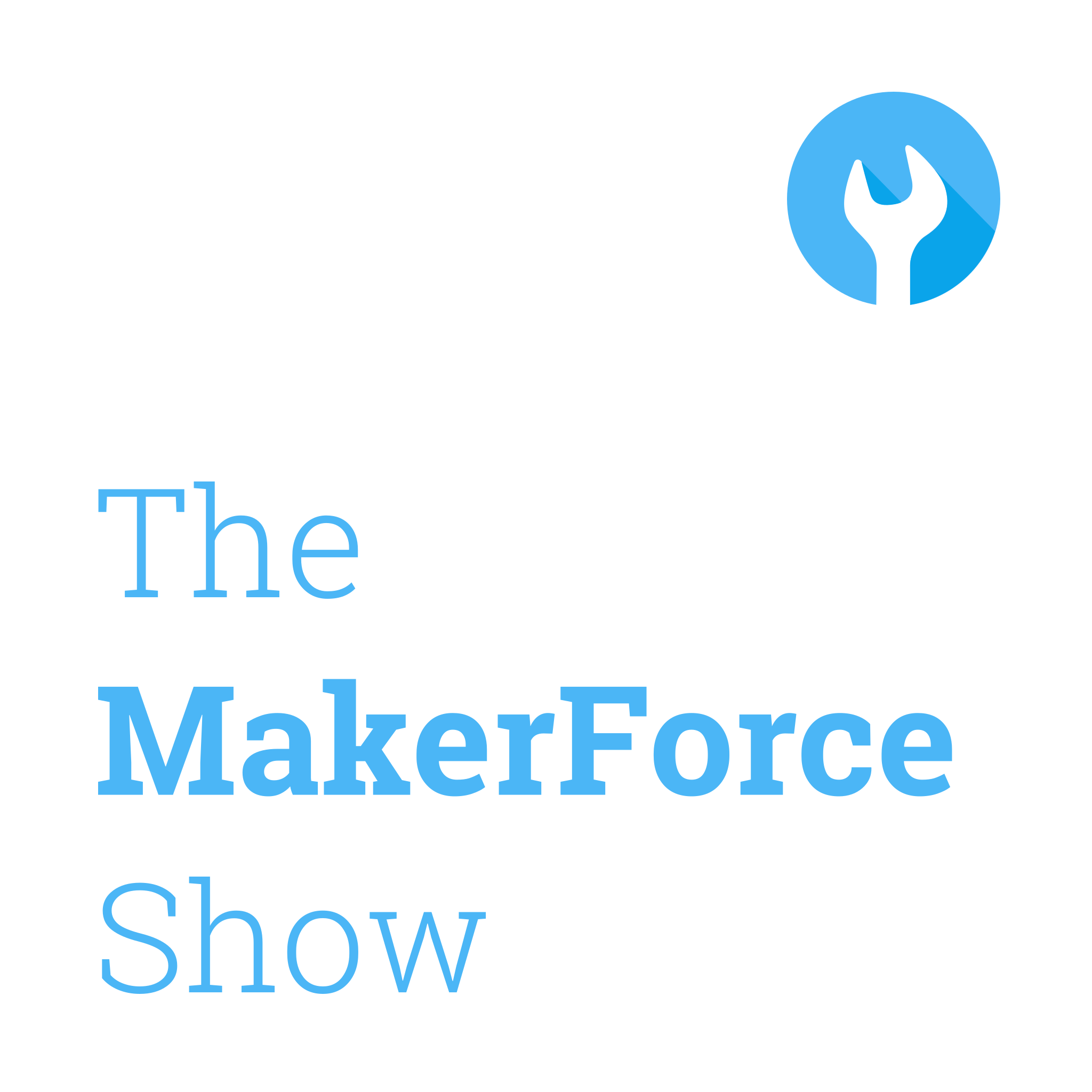 The MakerForce Show podcast artwork